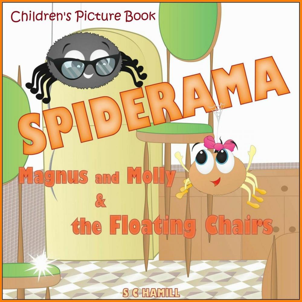 Big bigCover of Spiderama: Magnus and Molly and the Floating Chairs. Children's Picture Book.