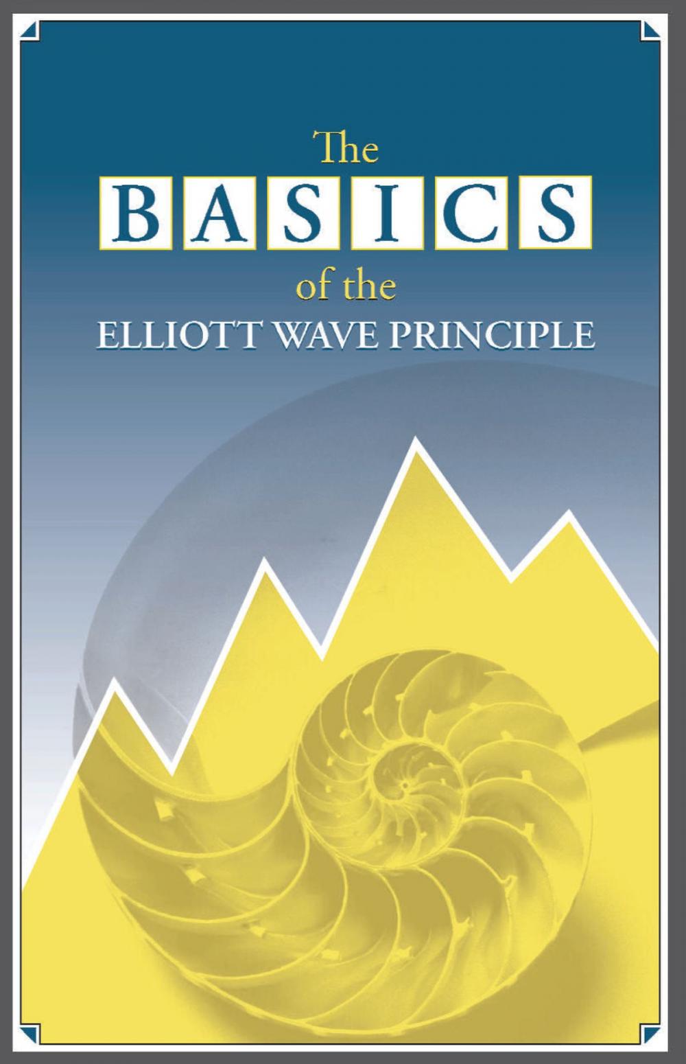 Big bigCover of The Basics of the Elliott Wave Principle