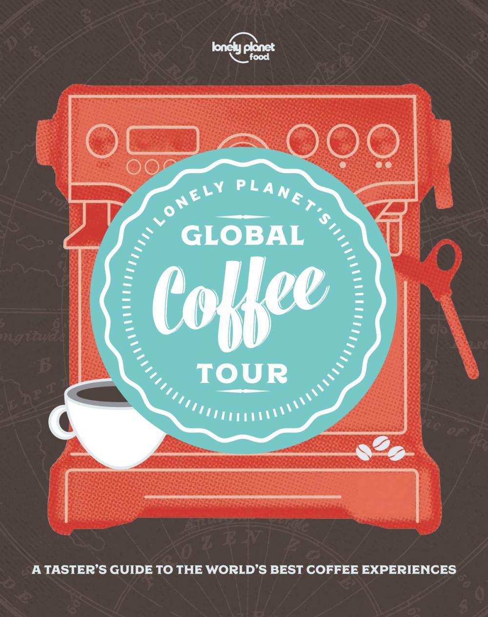 Big bigCover of Lonely Planet's Global Coffee Tour