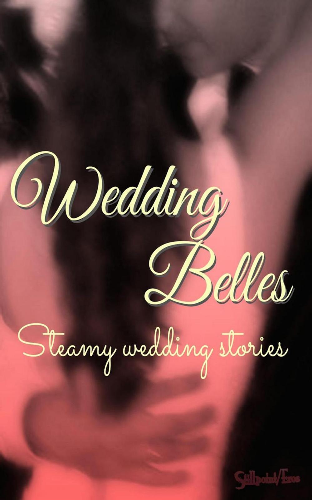 Big bigCover of Wedding Belles: Steamy Wedding Stories