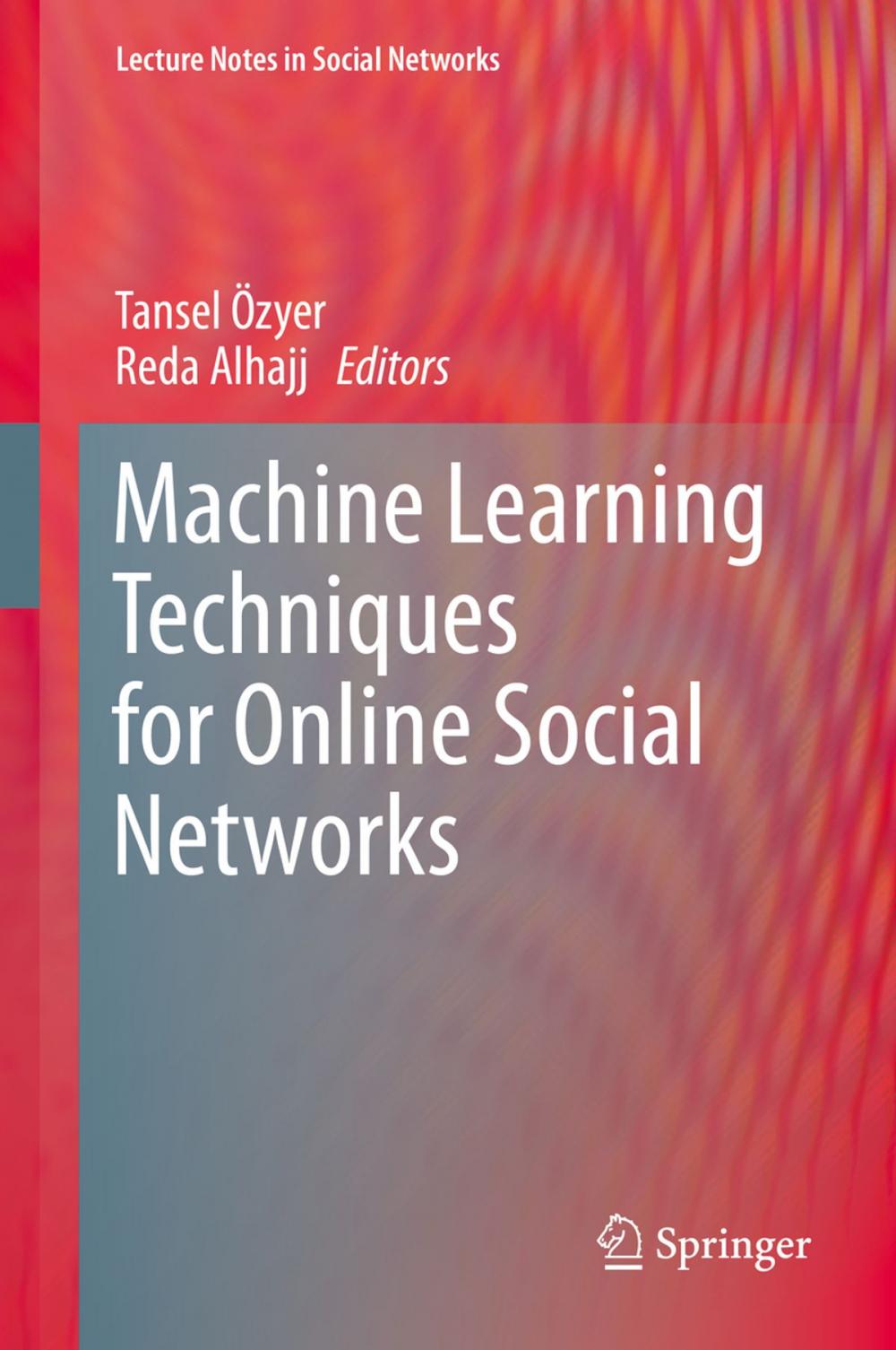 Big bigCover of Machine Learning Techniques for Online Social Networks