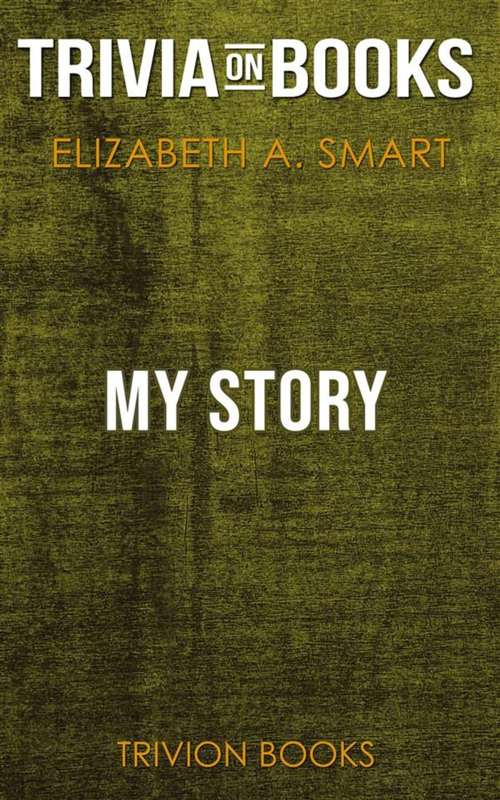 Big bigCover of My Story by Elizabeth A. Smart (Trivia-On-Books)