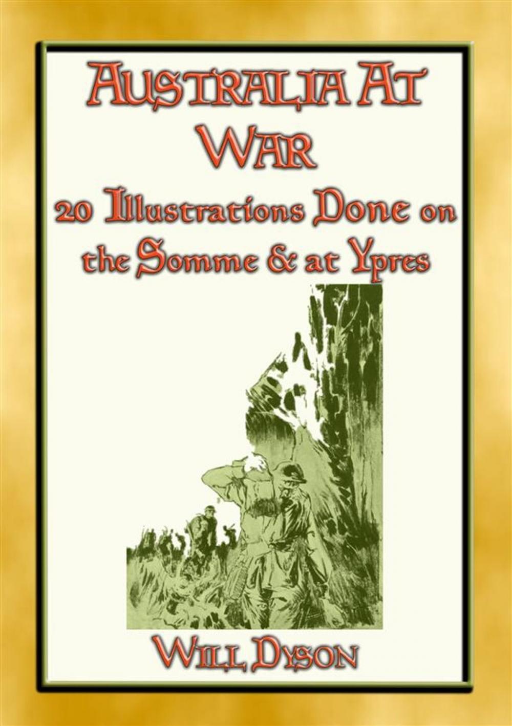 Big bigCover of AUSTRALIA AT WAR - 20 Illustrations about soldiers lives at the Somme and Ypres