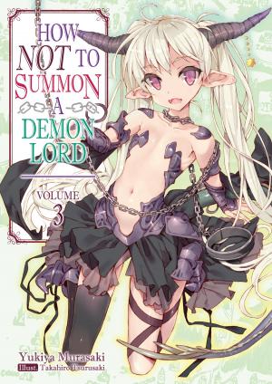 Cover of the book How NOT to Summon a Demon Lord: Volume 3 by Martin Brant