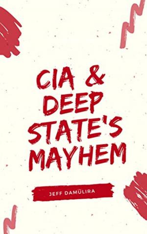 Cover of the book CIA & Deep State's Mayhem by Michael F. Rizzo
