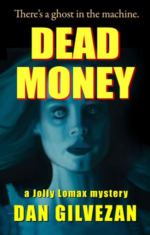 Cover of the book Dead Money: A Jolly Lomax Mystery by Peter Curson
