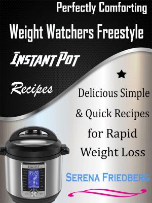 Book cover of Perfectly Comforting Weight Watchers Freestyle Instant Pot Recipes