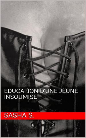 Cover of the book Education d'une jeune insoumise by Sasha S.