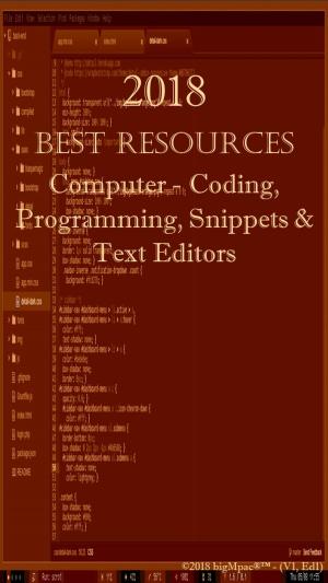 Cover of 2018 Best Resources for Computer - Coding, Programming, Snippets & Text Editors