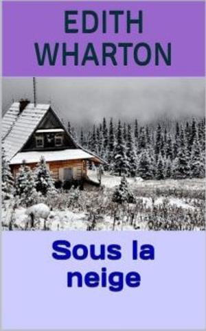 Cover of the book Sous La neige by Honoré de Balzac