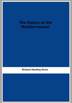 Cover of the book The Rulers of the Mediterranean by Thomas Rice Holmes