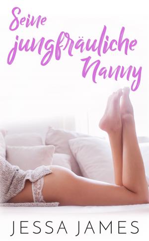 Cover of the book Seine jungfräuliche Nanny by Siera Saunders