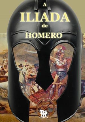 Cover of the book A Ilíada (Edição Especial Ilustrada) by Jared Sande