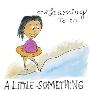 Cover of the book Learning to do A LITTLE SOMETHING by Joshua Leeds