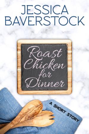 Cover of the book Roast Chicken for Dinner by Jessica Baverstock