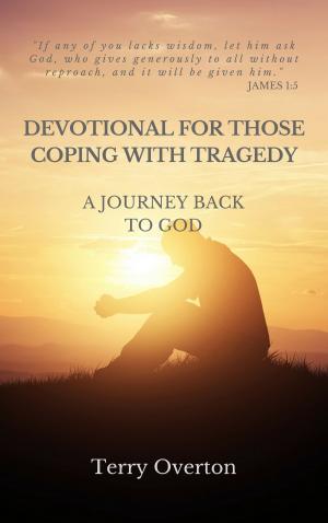 Cover of the book DEVOTIONAL FOR THOSE COPING WITH TRAGEDY by Thomas Marshall