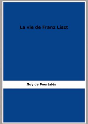 Cover of the book La vie de Franz Liszt by Fjodor Sologub