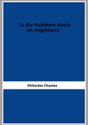 Cover of the book Le Dix-huitième siècle en Angleterre by É.-J. Delécluze