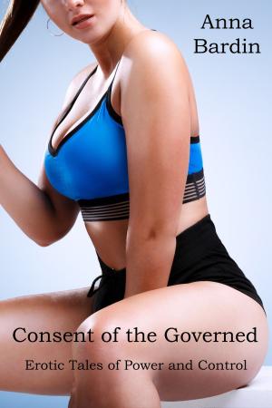 Cover of the book Consent of the Governed by Candace Blevins