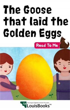 Cover of the book The Goose that laid the Golden Eggs by Louis Byun