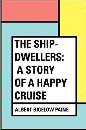 Book cover of THE SHIP-DWELLERS A STORY OF A HAPPY CRUISE