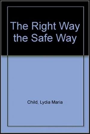 Cover of the book THE RIGHT WAY THE SAFE WAY by Bram   Stoker