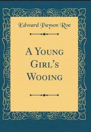 Book cover of A YOUNG GIRL'S WOOING