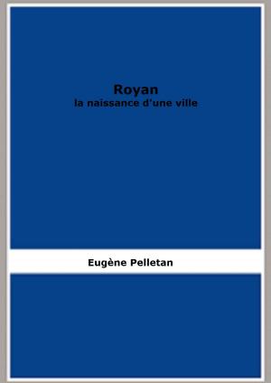 Cover of the book Royan : la naissance d'une ville by Marc Lescarbot