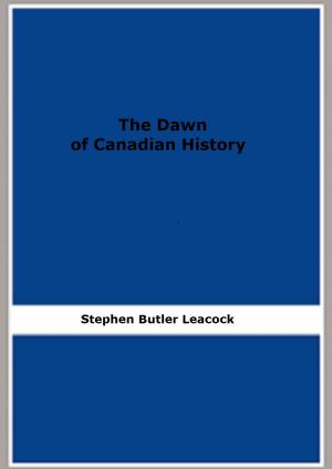 Cover of the book The Dawn of Canadian History by Henry Schliemann