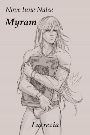 Cover of the book Myram by Lucrezia, Setsuna Yagami Illustratore