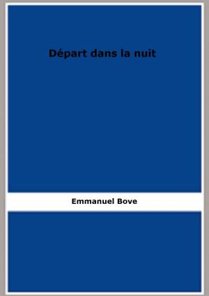 Cover of the book Départ dans la nuit by Emmanuel Bove