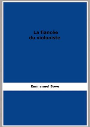 Cover of the book La fiancée du violoniste by Emmanuel Bove