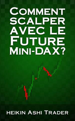 Cover of the book Comment scalper avec le Future Mini-DAX? by Heikin Ashi Trader
