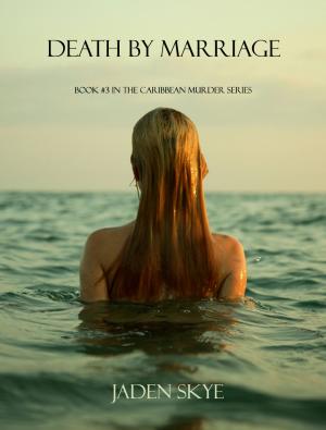 Book cover of Death by Marriage (Book #3 in the Caribbean Murder series)