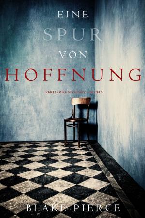 Cover of the book Eine Spur von Hoffnung (Keri Locke Mystery—Buch 5) by JJ Holt