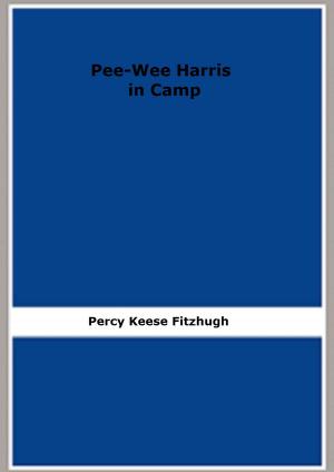 Cover of the book Pee-Wee Harris in Camp by Alexandra Feodorovna, J.W. Bienstock