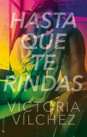 Cover of the book Hasta que te rindas by Victoria Vílchez