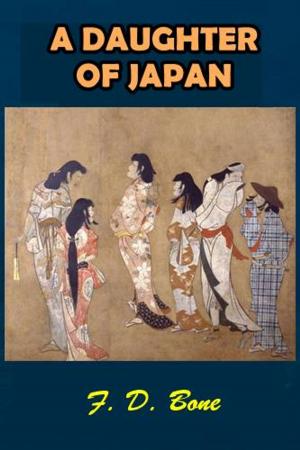 Cover of the book A Daughter of Japan by Agnes Castle, Egerton Castle