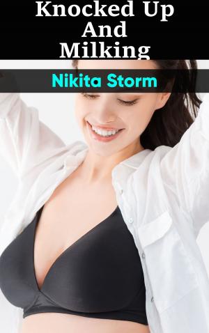 Cover of the book Knocked Up & Milking by Nikita Storm