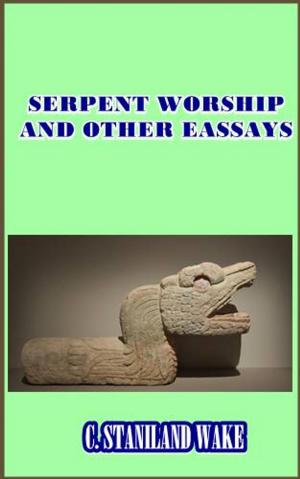 Cover of the book Serpent Worship and Other Essays by G. Harvey Ralphson