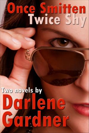 Cover of the book Once Smitten & Twice Shy by Darlene Gardner
