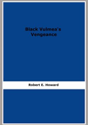 Cover of the book Black Vulmea's Vengeance by J.D. Rogers