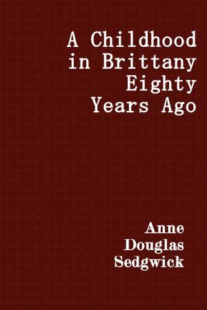 Book cover of A Childhood in Brittany Eighty Years Ago