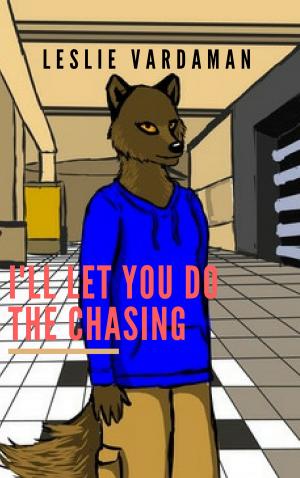 Cover of the book I'll Let You Do The Chasing by Robert Willis