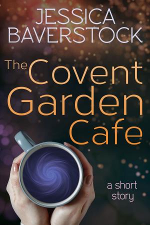 Cover of the book The Covent Garden Cafe by Jessica Baverstock