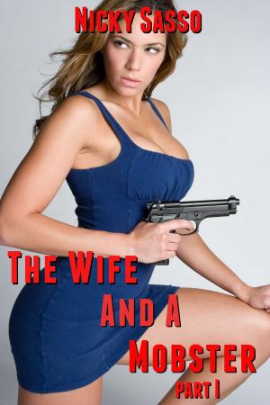Cover of the book The Wife And A Mobster by Nicky Sasso