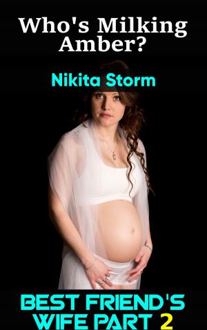 Cover of the book Who's Milking Amber? by Nikita Storm