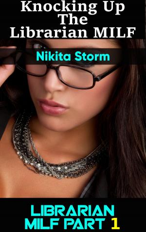 Cover of the book Knocking up the Librarian MILF by Nikita Storm