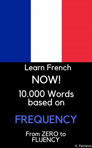 Cover of the book Learn French NOW! by Roy Whitlow