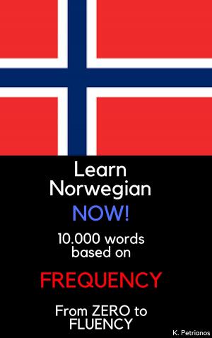 Cover of the book Learn Norwegian NOW! by Linda Milton